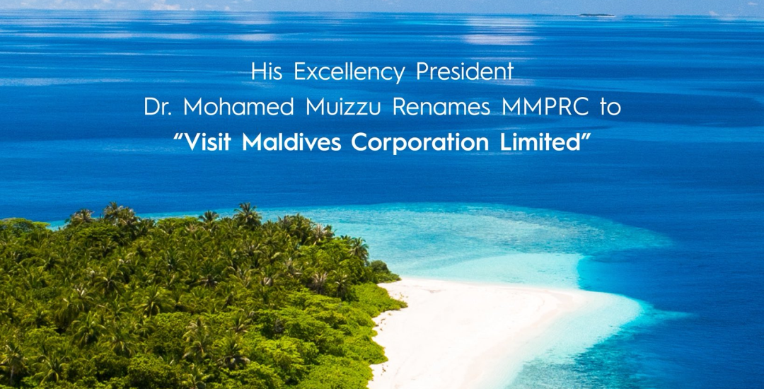 President renames Maldives Marketing and Public Relations Corporation Limited to Visit Maldives Corporation Limited